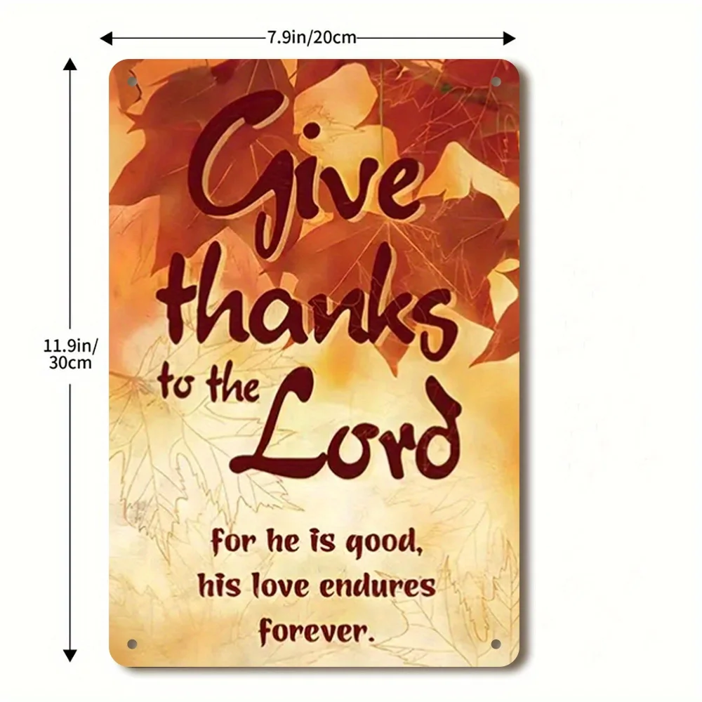 1 Thanksgiving Tin Decorative Plaque - Give Thanks to the Lord, His Love Endures Forever