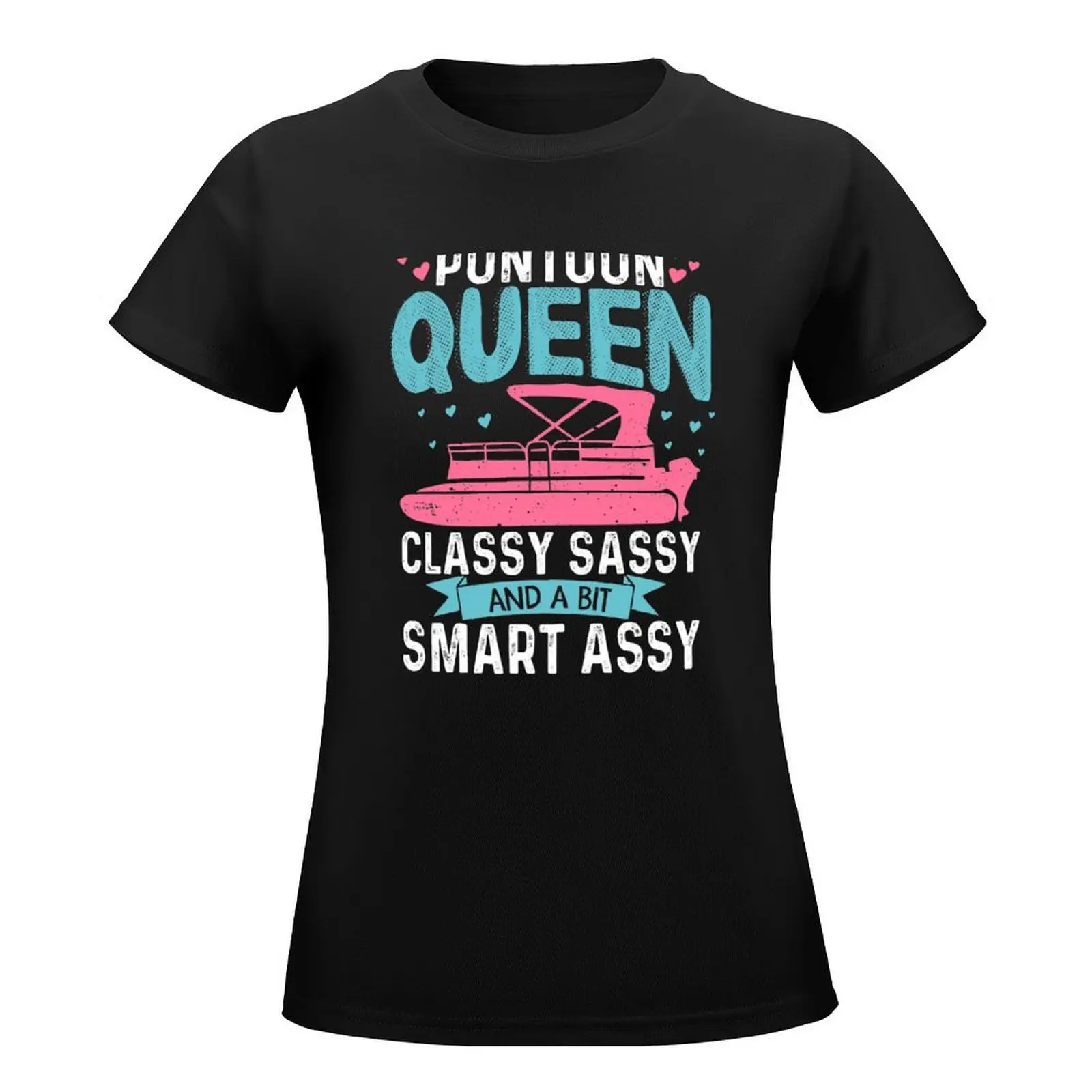 Pontoon Queen Classy Sassy and A Bit Smart Assy Funny Pontooning Gift for Women T-Shirt quick-drying clothes for woman