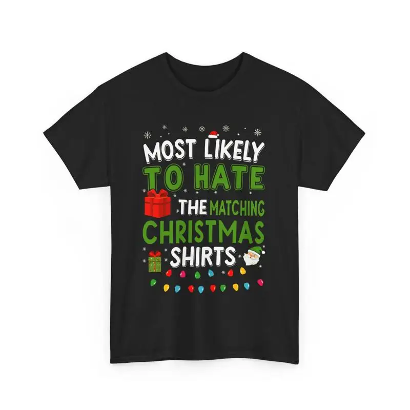

Funny Christmas T Shirt Most Likely To Hate The Matching