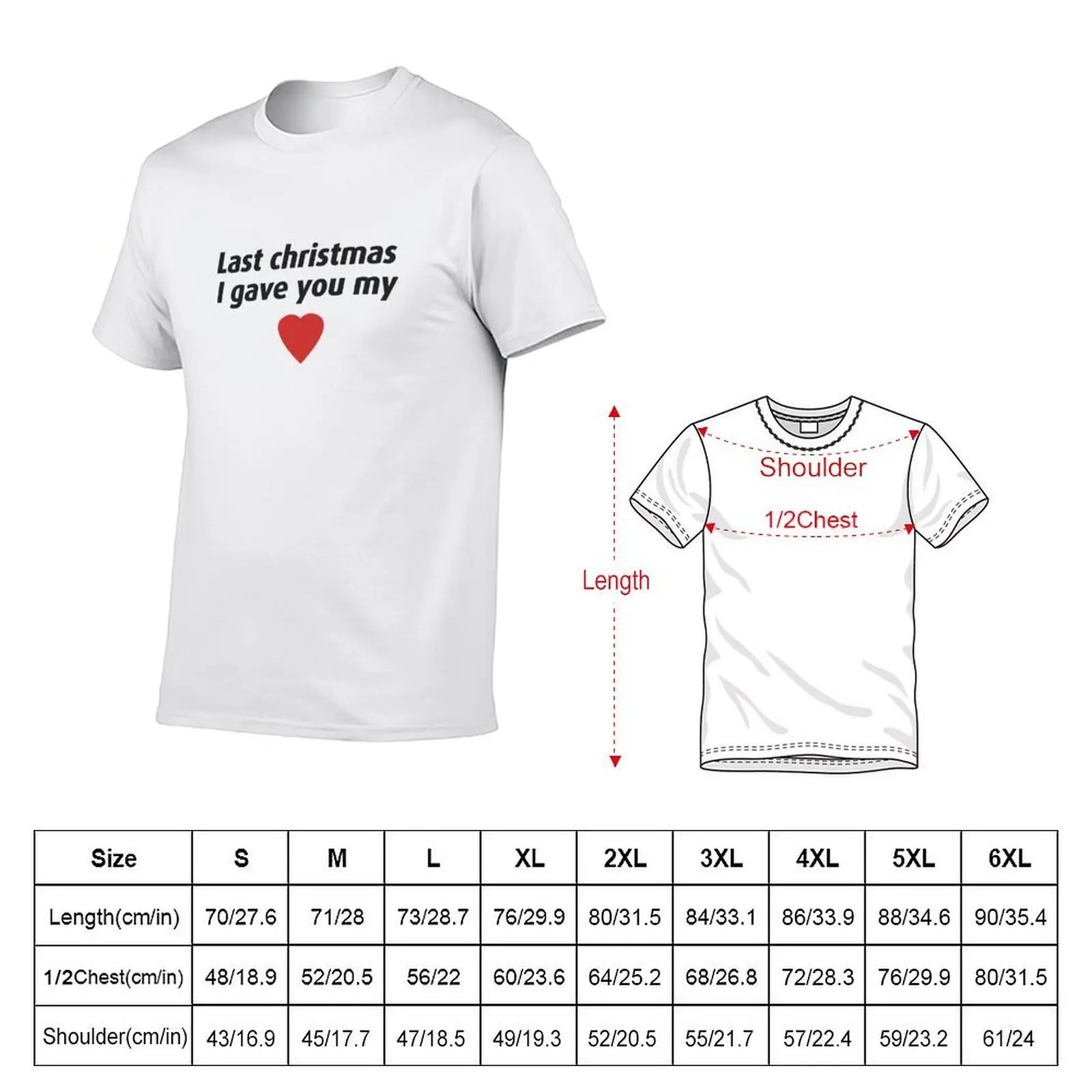 Last Christmas I Gave You My Heart T-Shirt man t shirts high quality luxury brand t shirt man luxury T-Shirt