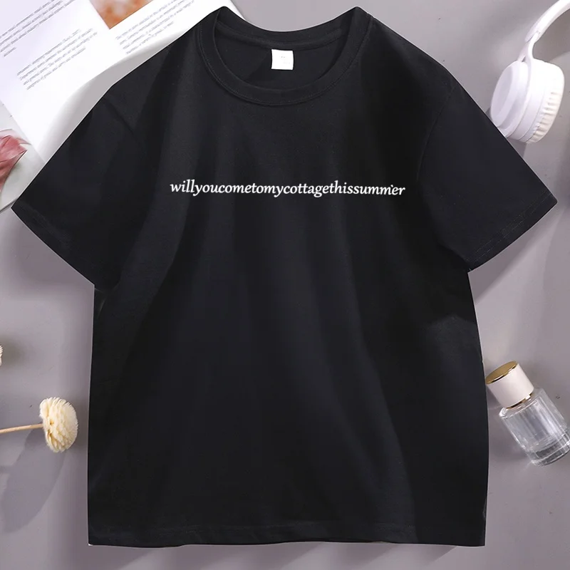Will You Come To My Cottage This Summer T-Shirt Men Women Casual Round Neck Tee Shirt Loose Streetwear Men's Clothing