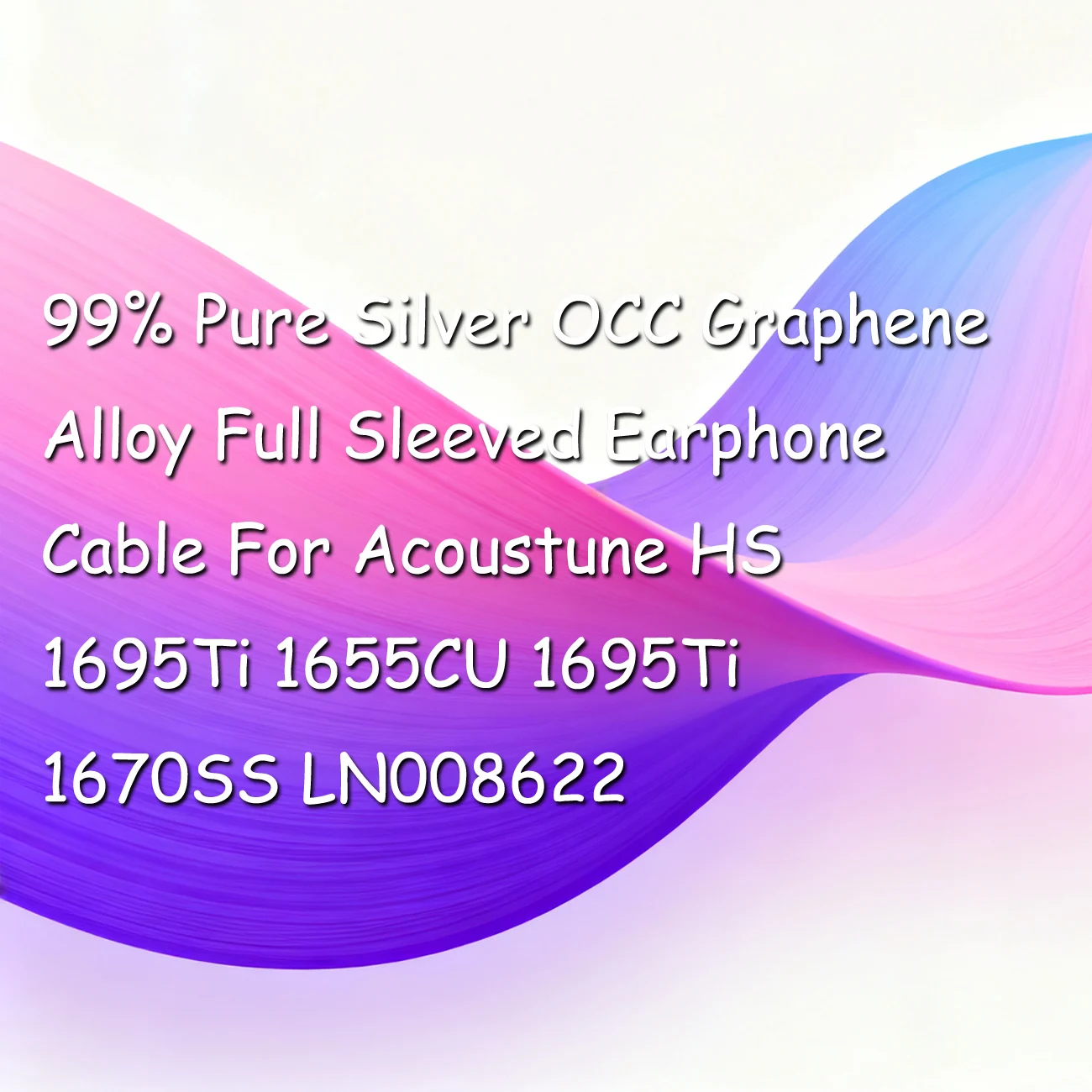 

99% Pure Silver OCC Graphene Alloy Full Sleeved Earphone Cable For Acoustune HS 1695Ti 1655CU 1695Ti 1670SS LN008622