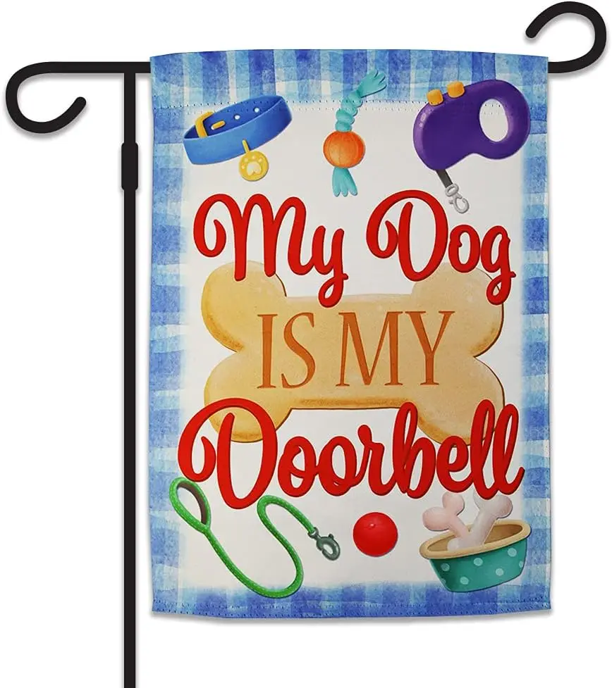 

My Dog Is My Doorbell Garden Flag 12x18 in Garden Flag Perfect for Spring Summer All Season Decor Funny Design Pattern for Porch