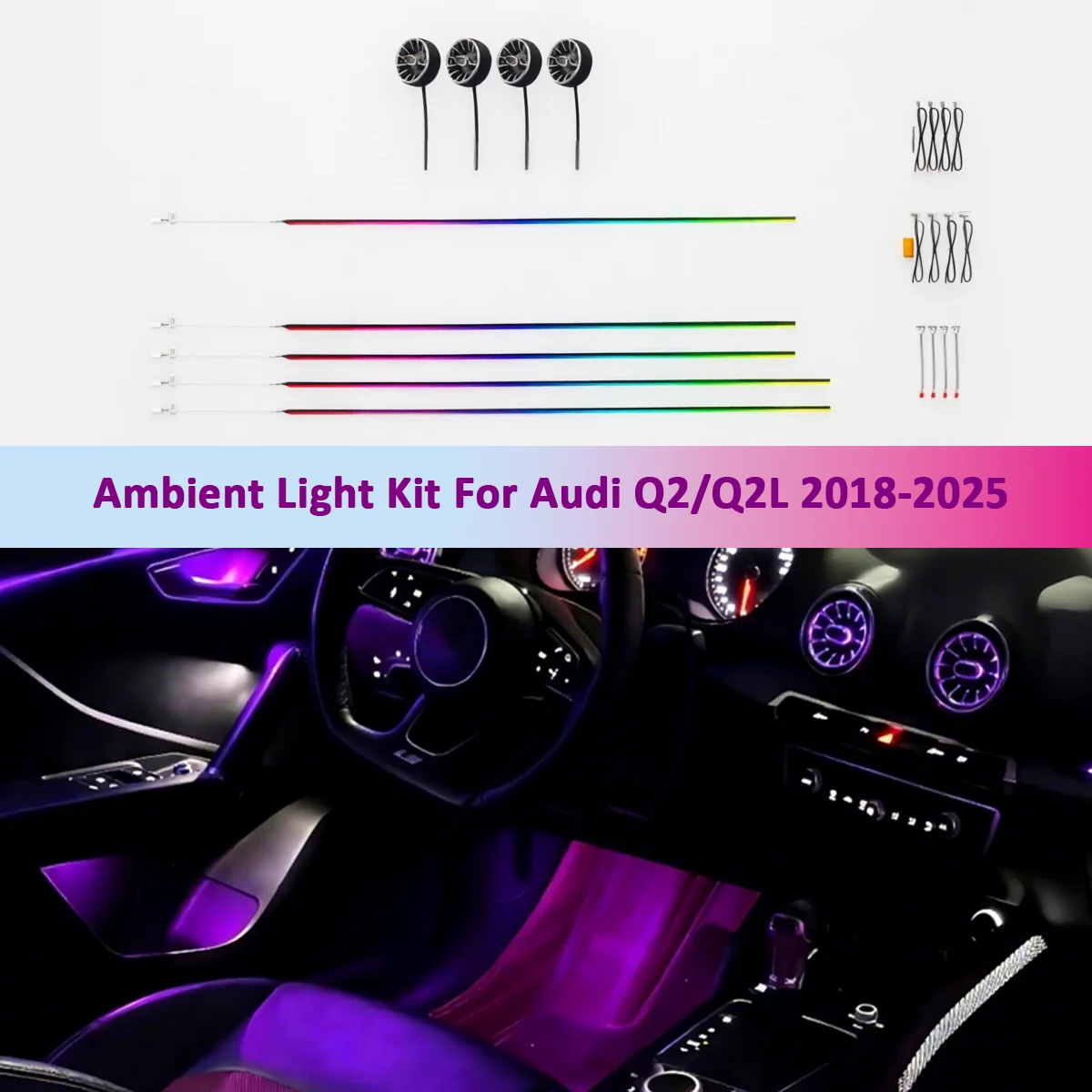 Ambient Light Kit For Audi Q2/Q2L 2018-2025 LHD/RHD Interior LED 64 Color Symphony Dynamic Atmosphere Lamp APP Control
