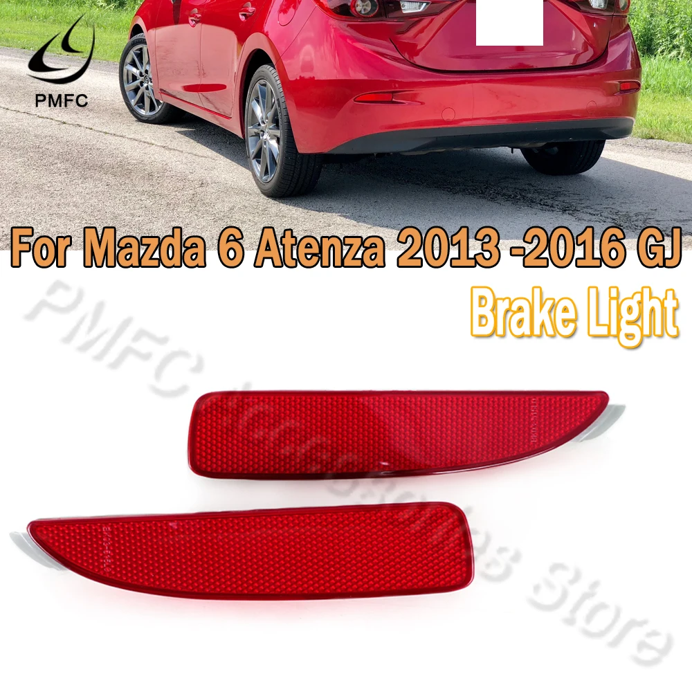 PMFC For Mazda 6 Atenza 2013 -2016 GJ Brake Light Car Rear Bumper Reflector Lamp Car Accessories Car Accessories BKC3-51-3HX