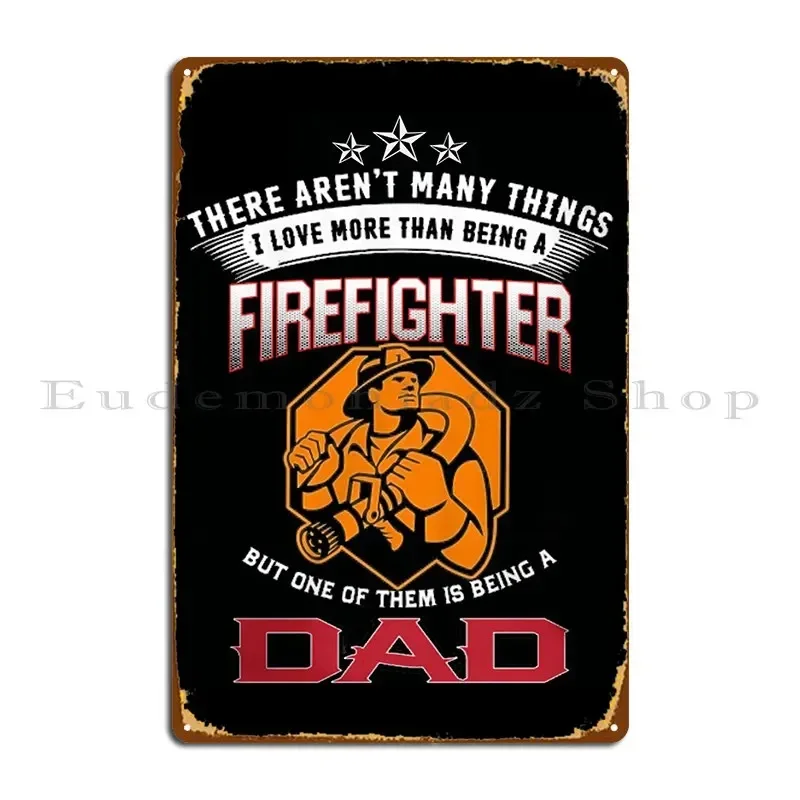Proud To Be A Firefighter Metal Plaque Poster Wall Cave Rusty Club Club Character Tin Sign Poster