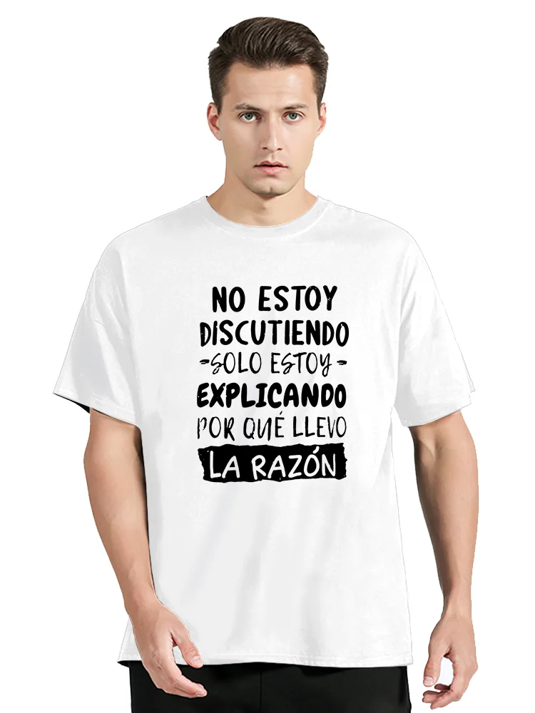 I'm Not Arguing I'm Explaining Why I'm Right T Shirt Funny Spanish Text Humor Joke Camiseta Casual Cotton Unisex Soft T-shirt