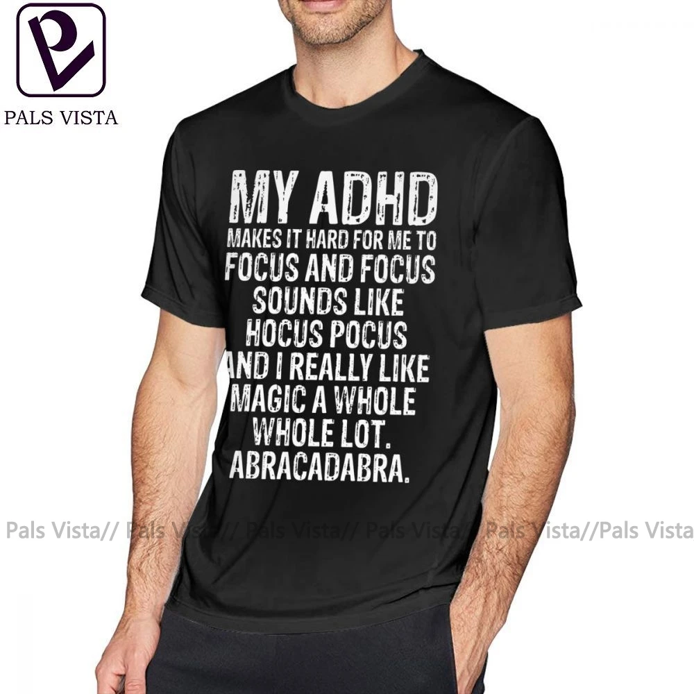 Adhd T Shirt Attention Deficit Disorder ADHD Quote T-Shirt Graphic 5x Tee Shirt Cotton Classic Man Funny Short-Sleeve Tshirt