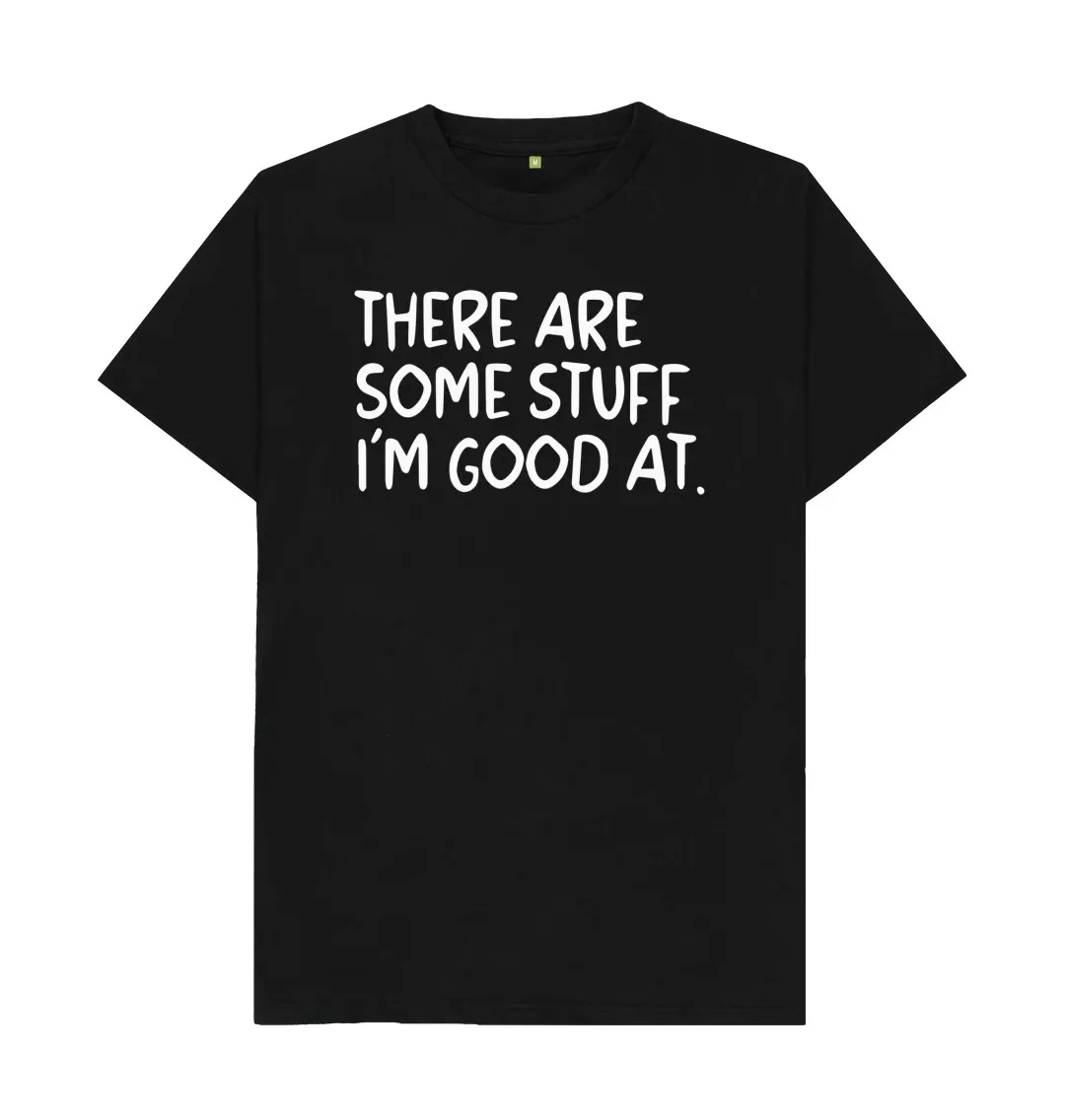 SOME STUFF I'M GOOD AT FUNNY T SHIRT Graphic  Cool  Family  T Shirts Close fitting breathable trendy T-Shirt