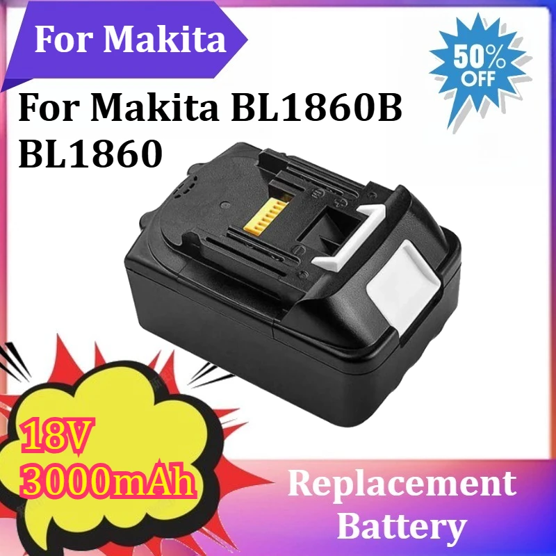 

For Makita BL1860B BL1860 +3A Charger 18V 3000mAh 4000mAh 5000mAh 6000mAh Rechargeable Power Tools Battery