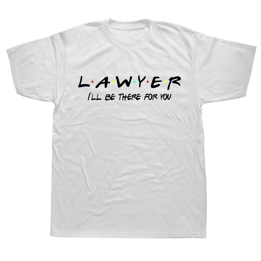 Funny Lawyer Here for You T Shirts Graphic Cotton Streetwear Short Sleeve Birthday Gifts Summer Style tops MensClothing Informal