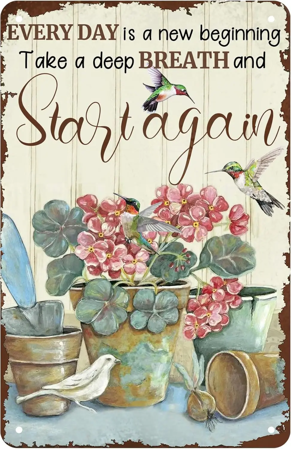 Vintage Flowers Garden Sign Every Day Is A New Beginning Take A Deep Breath And Start Again Spring Wall Decor Metal Tin Sig sign