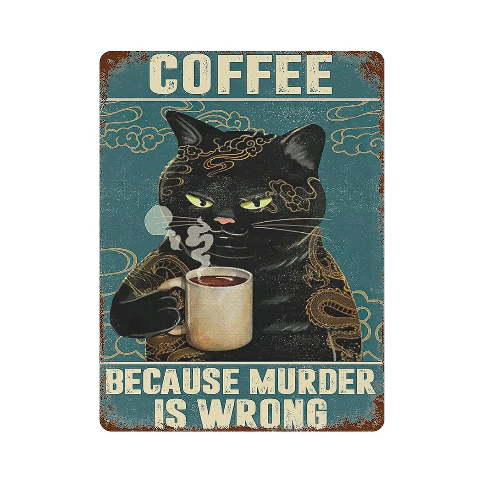 Metal tin Sign，Retro Style， Novelty Poster，Iron Painting，Black Cat Lovers Coffee Because Murder is Wrong Tin Sign Dragon Tattoo