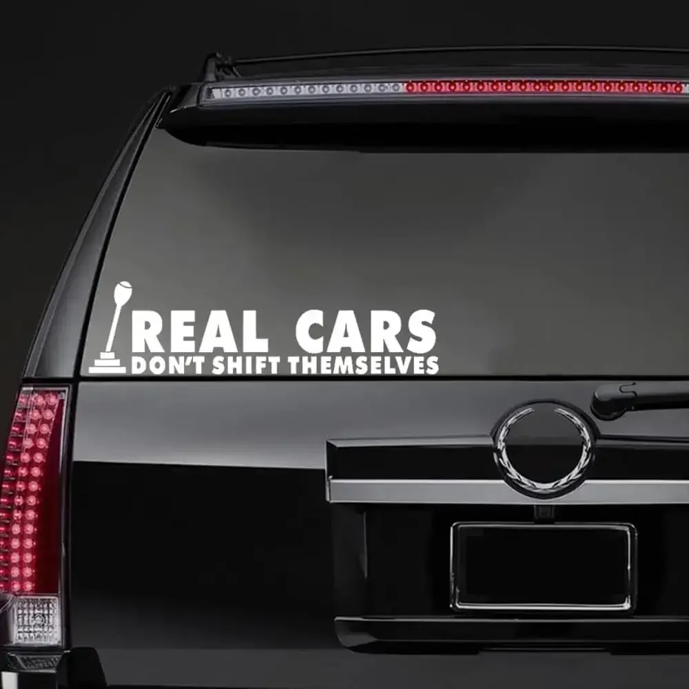 Real Cars Don't Shift Themselves Vinyl Sticker, Funny Manual Gear Decal Waterproof for Car Truck SUV