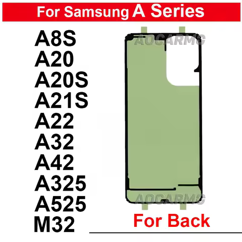 Back Cover Adhesive For Samsung Galaxy A8S A20 A20S A21S A22 A32 A42 A54 A55 A73 A35 A34 A315 A325 Sticker Tape Glue