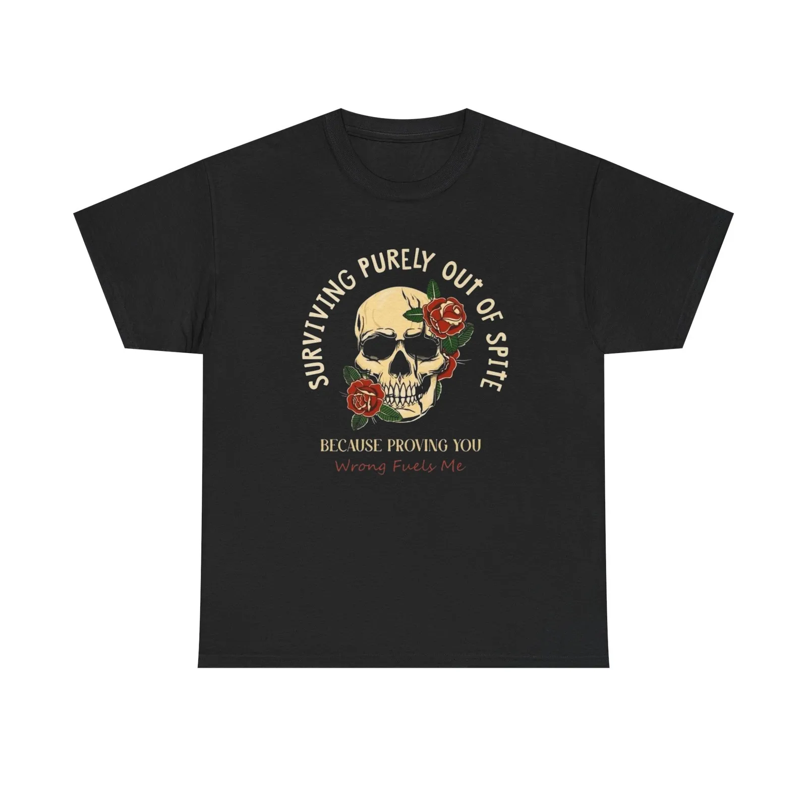 Surviving Out Of Spite Funny Roses Graphic T-Shirt Unisex Heavy Cotton Tee NEW