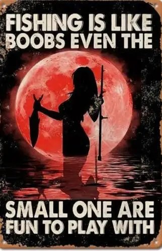 FISHING METAL TIN SIGN SEXY GIRL FISHING LIKE BOOBS SMALL ONES ARE FUN TO PLAY W sign