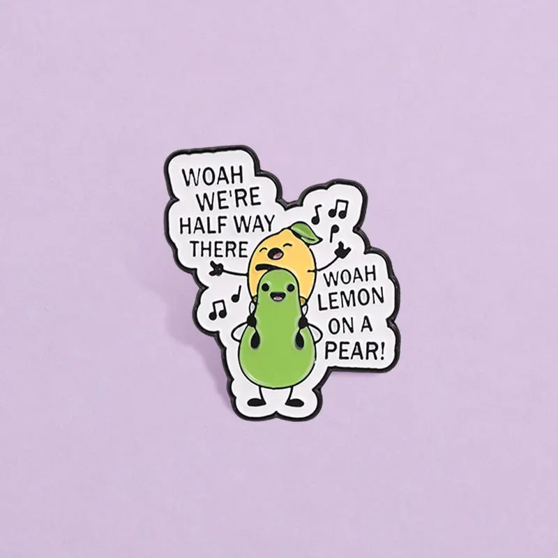 Creative English phrases Lemon on a Pear Brooch Funny Fruit Music Pins Cartoon Party Badges DIY Clothing Bags Hat Scarf Jeans