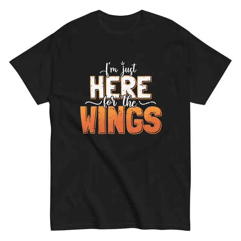 

Foodie Chicken Wing Lover I'm Just Here For The Wings T shirt