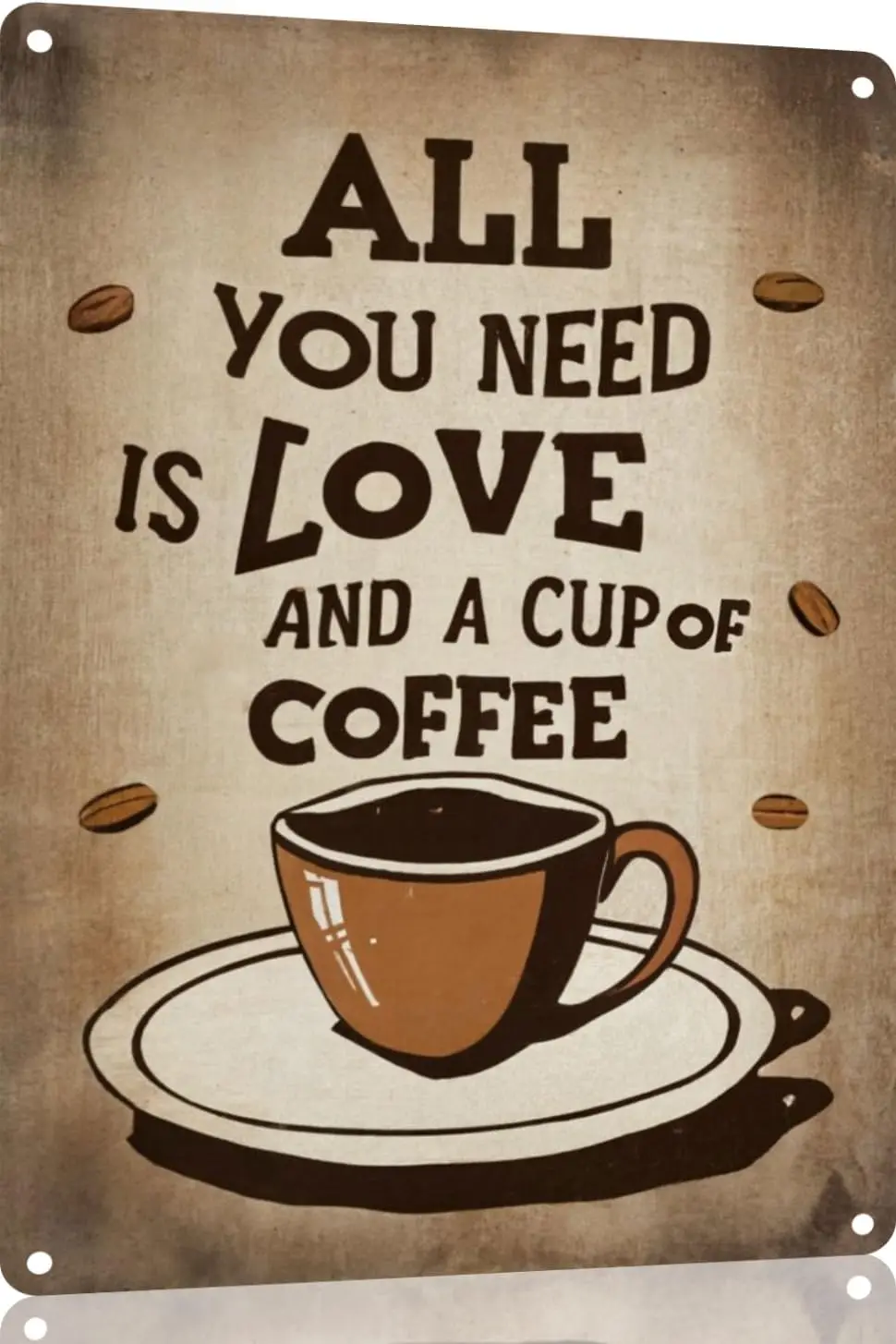 metal sign All You Need is Love And A Cup Of coffee barcoffee bar decor tin funny wall k