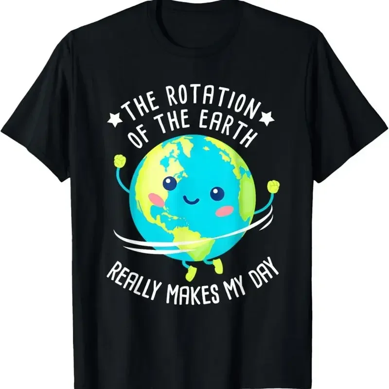 Rotation Of The Earth Makes My Day Funny Science T Shirt