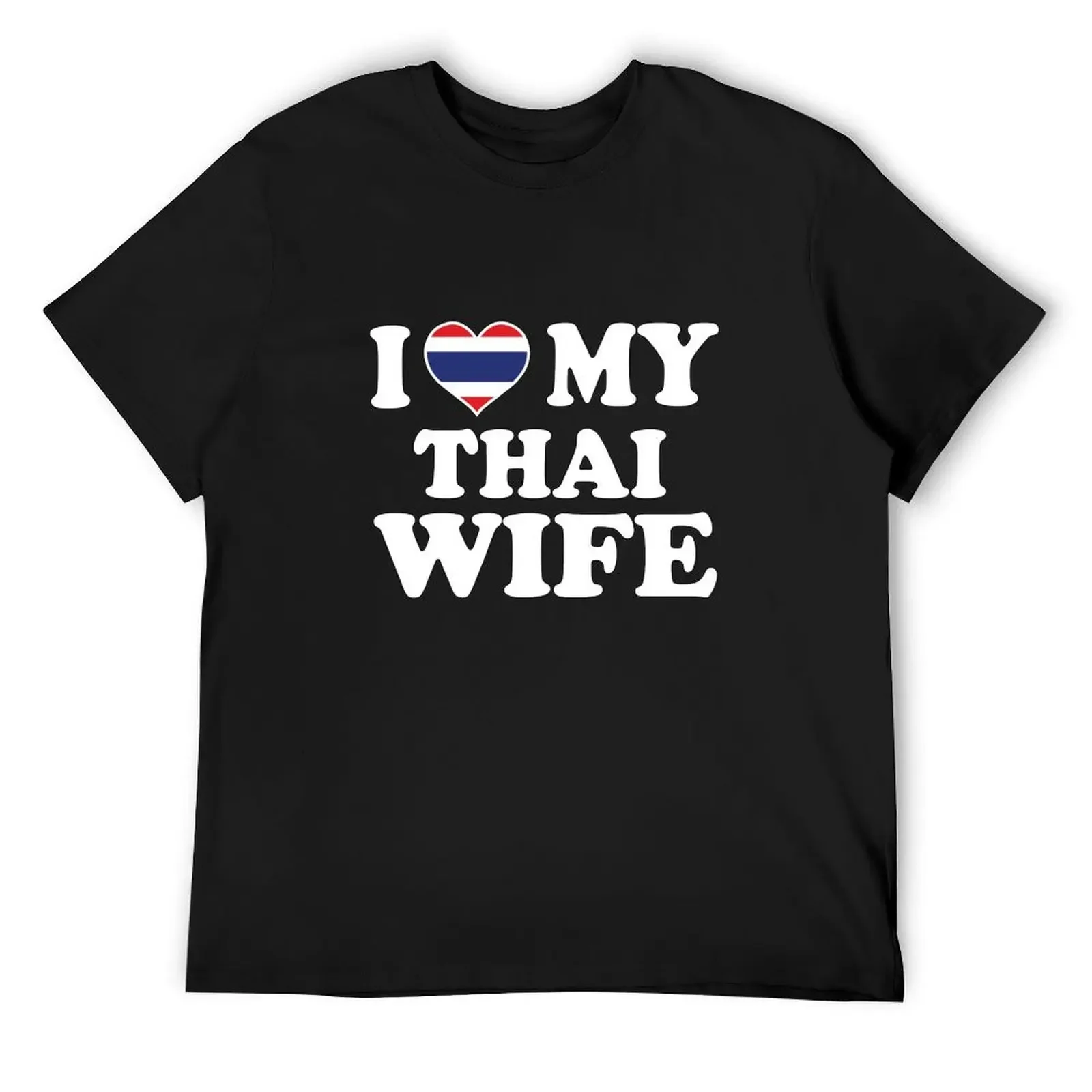 

I Love My Thai Wife I Heart My Thailand Wife Gift T-Shirt baggy shirts for a boy Men's cotton t-shirt