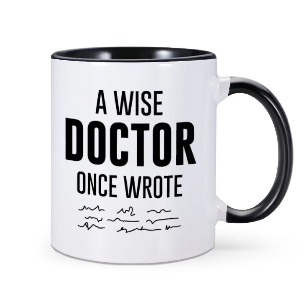 Funny Doctor Mug A Wise Doctor Once Wrote Mug Doctor Milk Tea Mug Physician Drinkware for Doctors Birthday 11oz Coffee Juice Cup