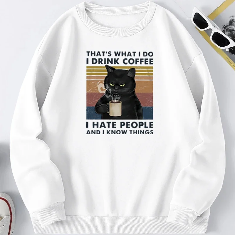 Sweatshirt Hoodie Men Funny Black Cat Thats's What I Do I Drink Coffee I Hate People And I Know Things Cats Sweatshirts Crewneck