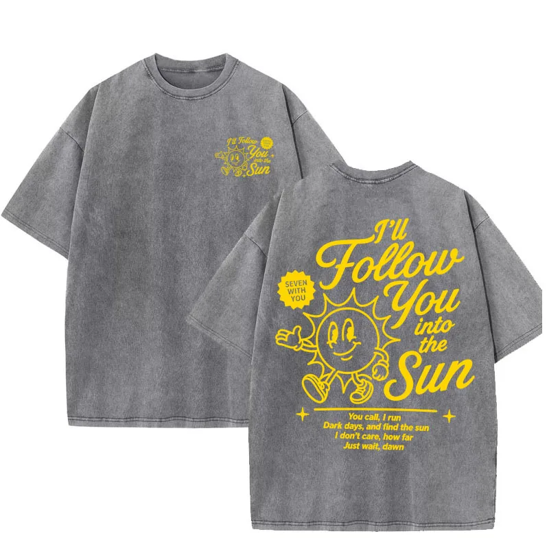 I'll Follow You Into The Sun T-shirt Men Women Vintage Washed Round Neck Tshirt Cotton Short Sleeve Streetwear Unisex Oversized