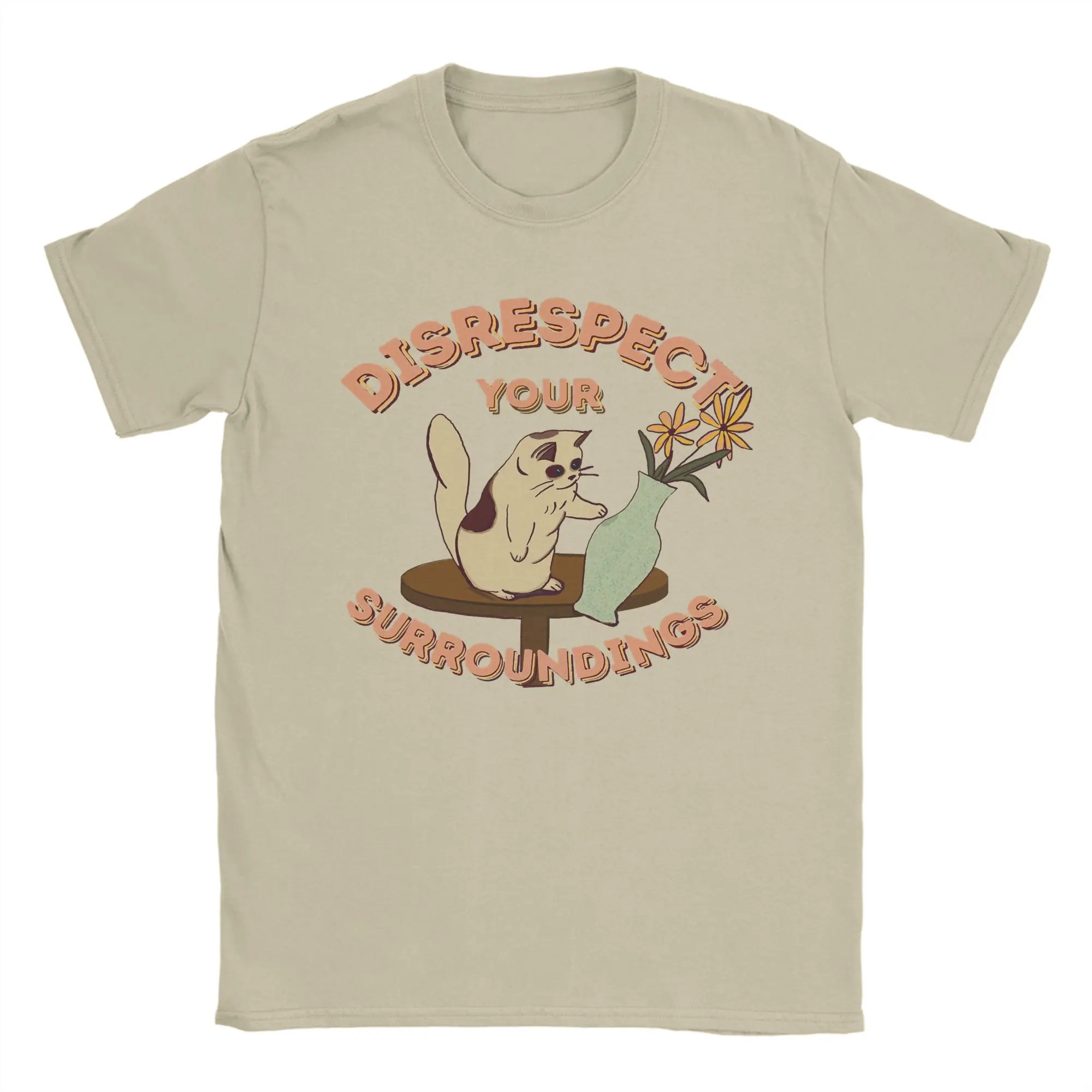 Disrespect Your Surroundings Cat T Shirt Men 100% Cotton Funny T-Shirts Crew Neck  Tee Shirt Short Sleeve Clothing Birthday Gift
