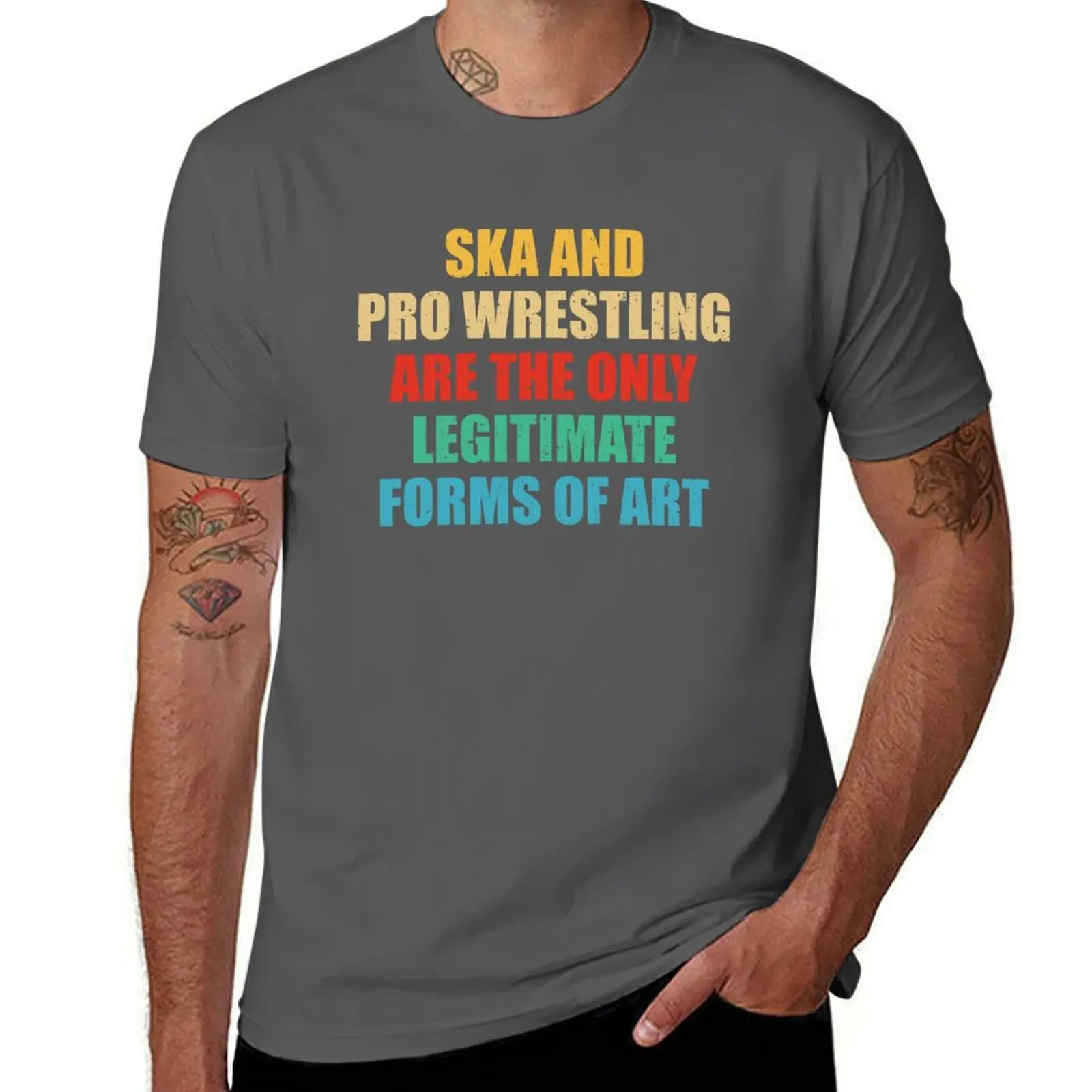 

Ska And Pro Wrestling Are The Only Legitimate Forms Of Art T-Shirt Basic Casual Wear Short Sleeve Top