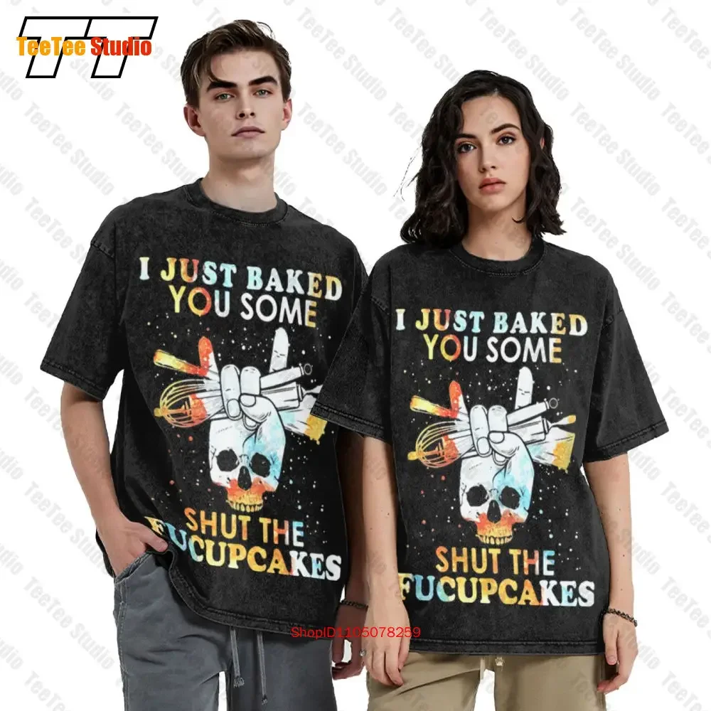 Skull I Just Baked You Some Shut The Fucupcakes Vintage Oversized T-Shirt TVJZ