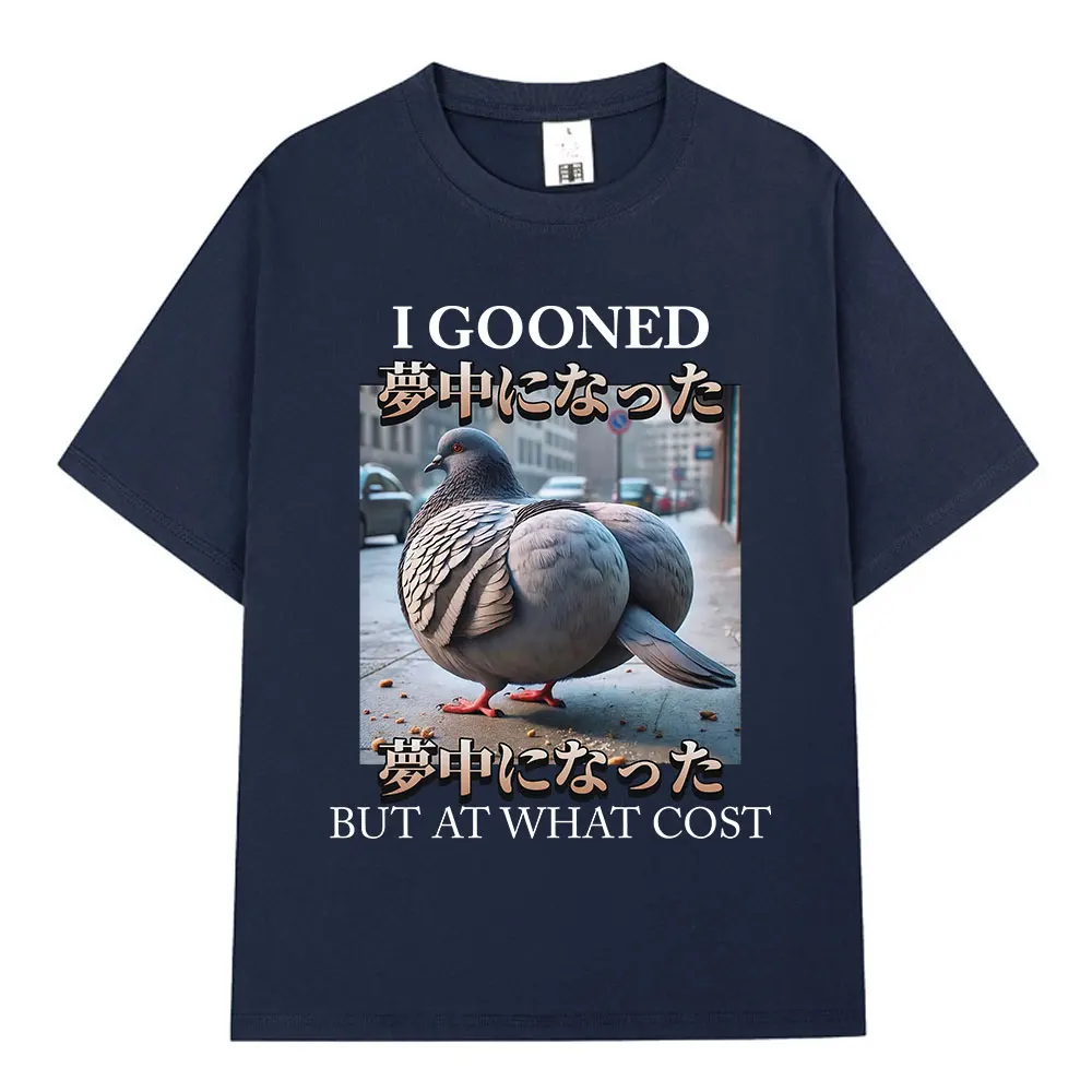 I Gooned But At What Cost Funny Pigeon Meme T-shirt Men Women Clothing Fashion T-shirts 100% Cotton Casual Short Sleeve T Shirt