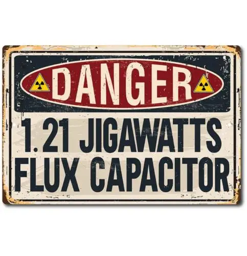 Metal Sign Danger Flux Capacitor Replica Movie Reference Decoration and Gift