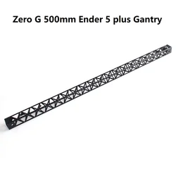 FYSETC CNC Zero G 500mm Gantry Light Weight High Speed Printing X axis for ZEROG Ender5 PLUS 3D Printers