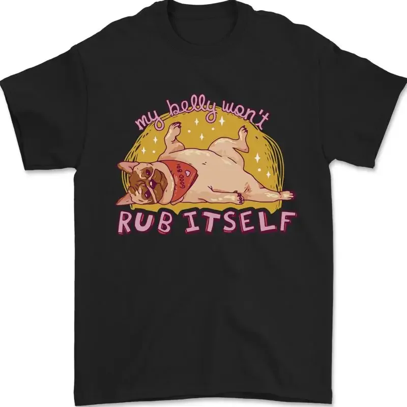 My Belly Accustomed Rub Itself Funny Dog Pug T-Shirt 100% Cotton