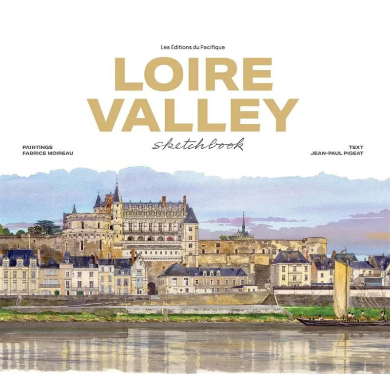 

Книга для рисования Loire Valley Fabrice Moireau And JeanPaul Pigeat Les Editions Du Pacifique 9782878682816 Книга