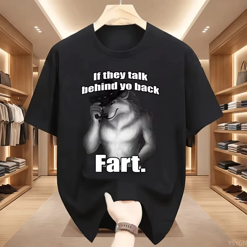 f They Talk Behind Yo Back Fart Wolf Literally Me Funny Meme Emo T-shirt Men's women Clothing Harajuku Retro Oversized T Shirtb