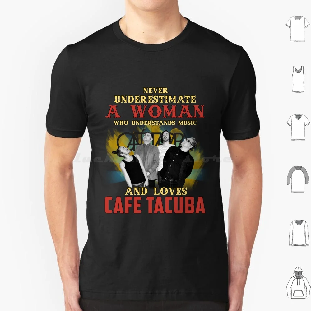 Never Underestimate A Woman Who Loves Tacuba T Shirt 6xl Cotton Cool Tee Cafe Tacuba Cafe Tacvba Band Mexican Band Tacubos