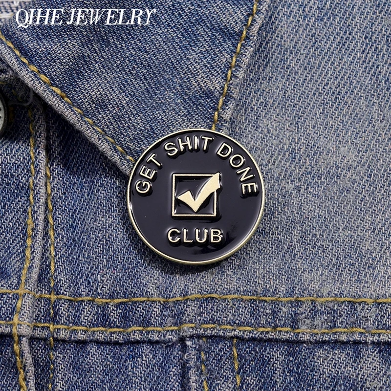Get Shit Done Club Brooch Enamel Pins Custom Motivational Sign Phrases Metal Brooch Backpack Lapel Badges Jewelry Gift Friends
