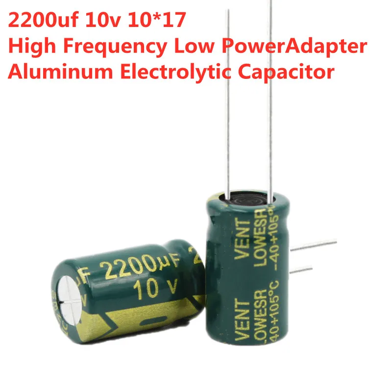 10pcs/Lot 10V2200uf High Frequency Low Power Adapter 2200uf 10X17 Aluminum Electrolytic Capacitor