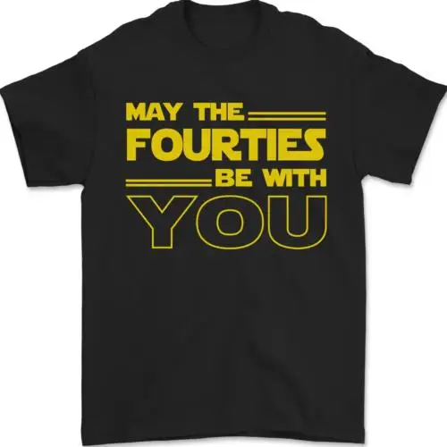 May the 40s Fourties Be With You Sci-Fi Mens T-Shirt 100% Cotton