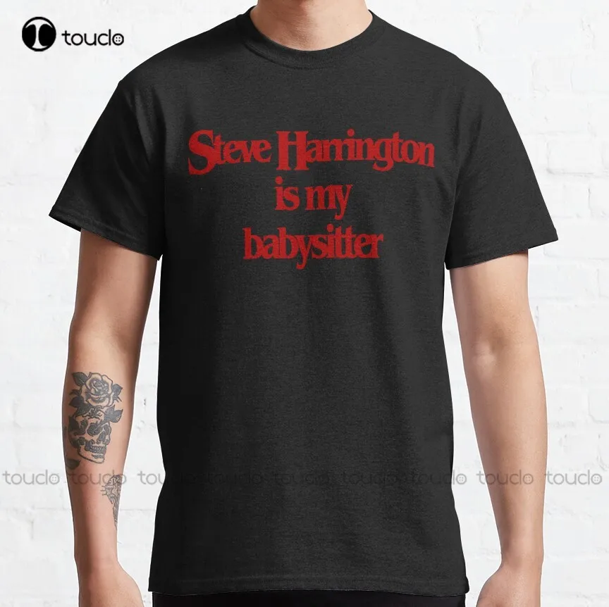 Steve Harrington Is My Babysitter Classic T-Shirt Steve Harrington Womens Shirts Digital Printing Tee Shirts Xs-5Xl