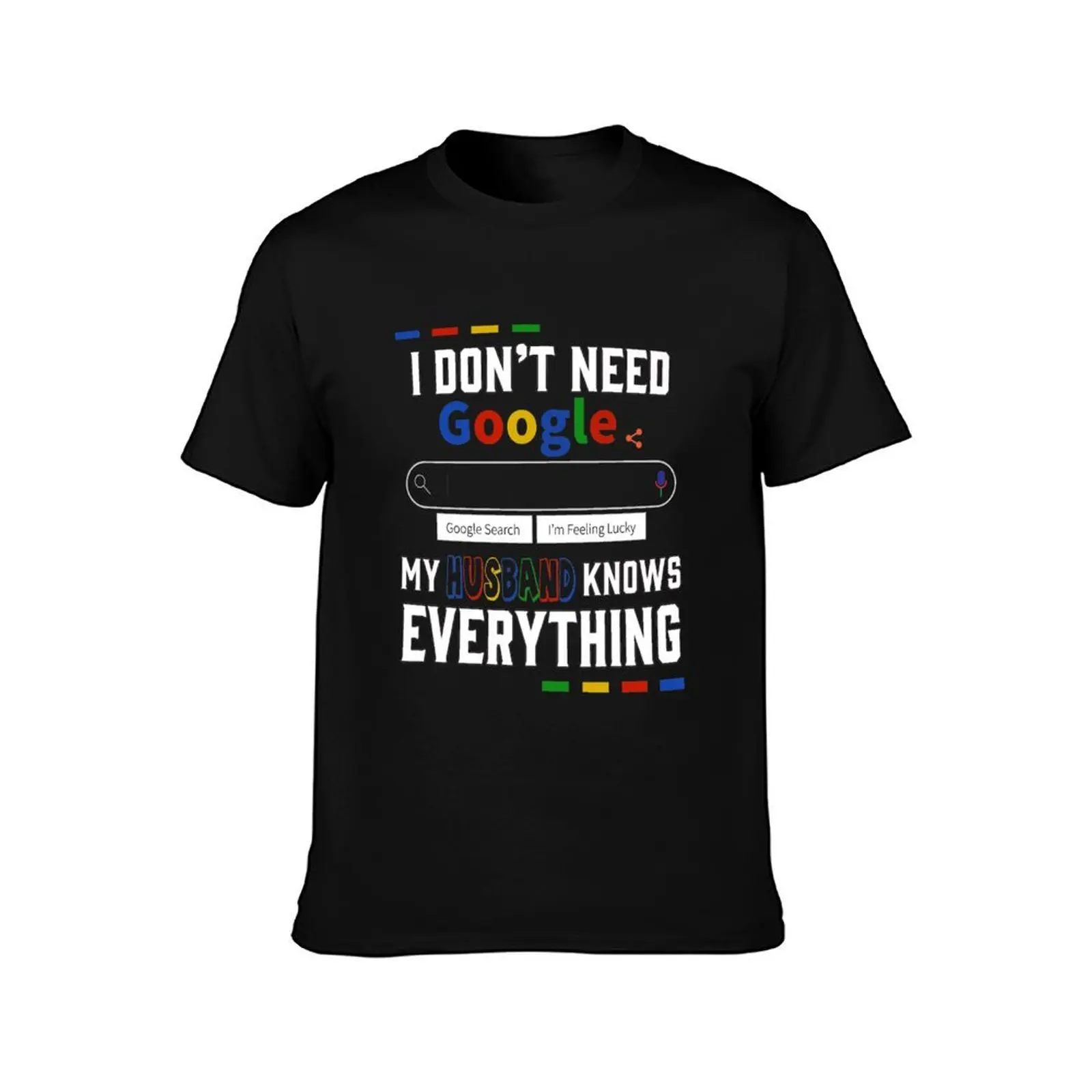 I Don't Need Google My Husband Knows Everything T-Shirt, Summer Casual Cotton Tee, Oversized Streetwear Tops, Unisex Men Women