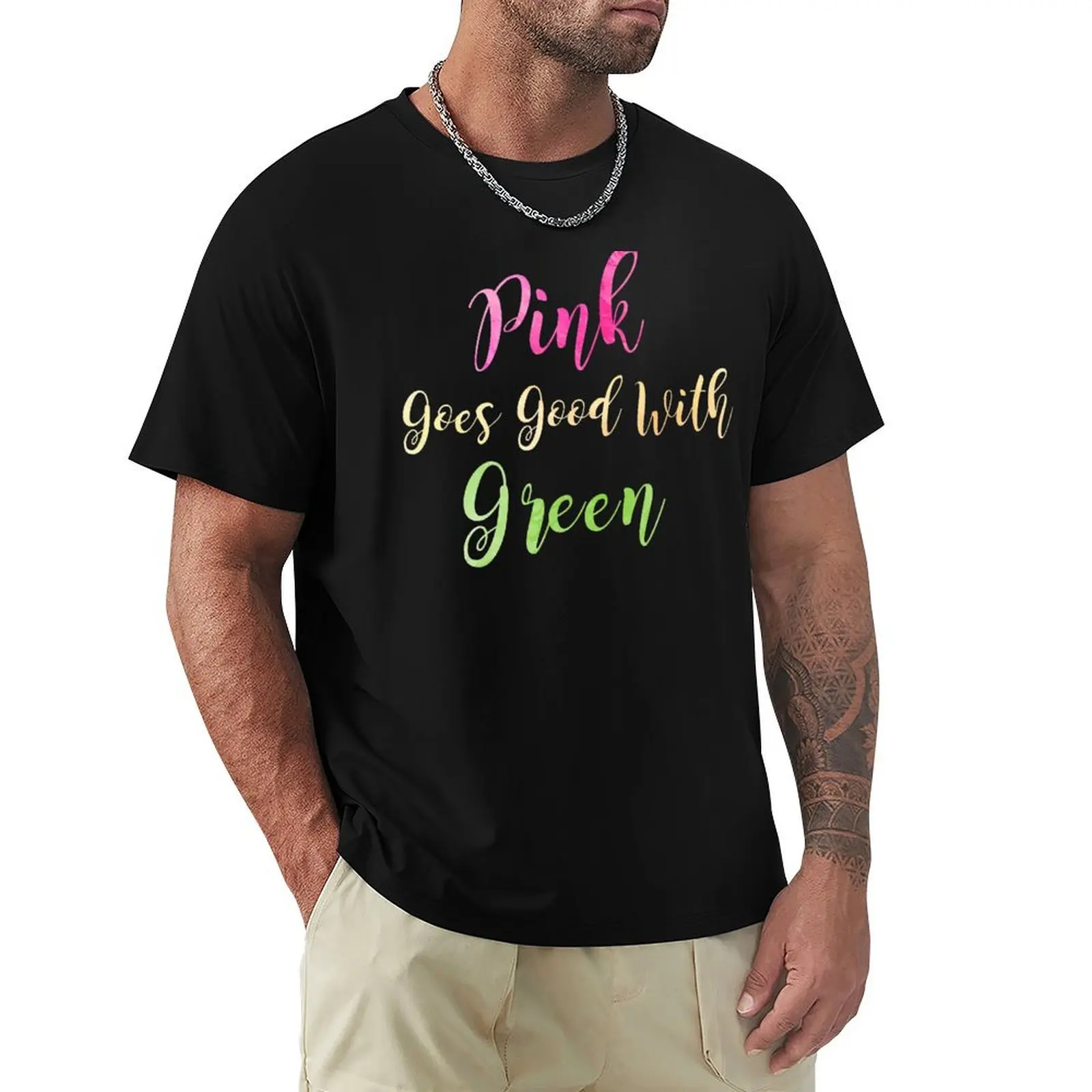 

Pink goes good with green Wicked Quote T-Shirt football t shirt cute tops Man t-shirt mens t shirt