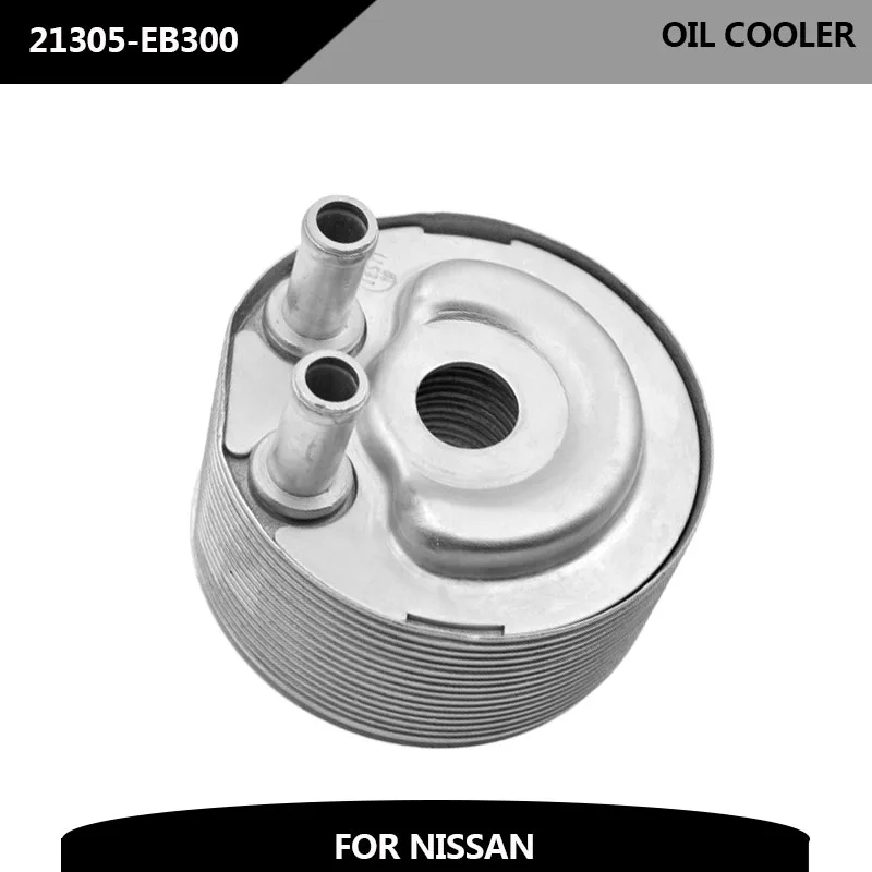 Auto Parts Engine Oil Cooler 21305-EB300 21305-EB305 21305EB300 Suitable For Nissan NP300 PICKUP CABSTAR Pathfinder 2.5 DCI 2005