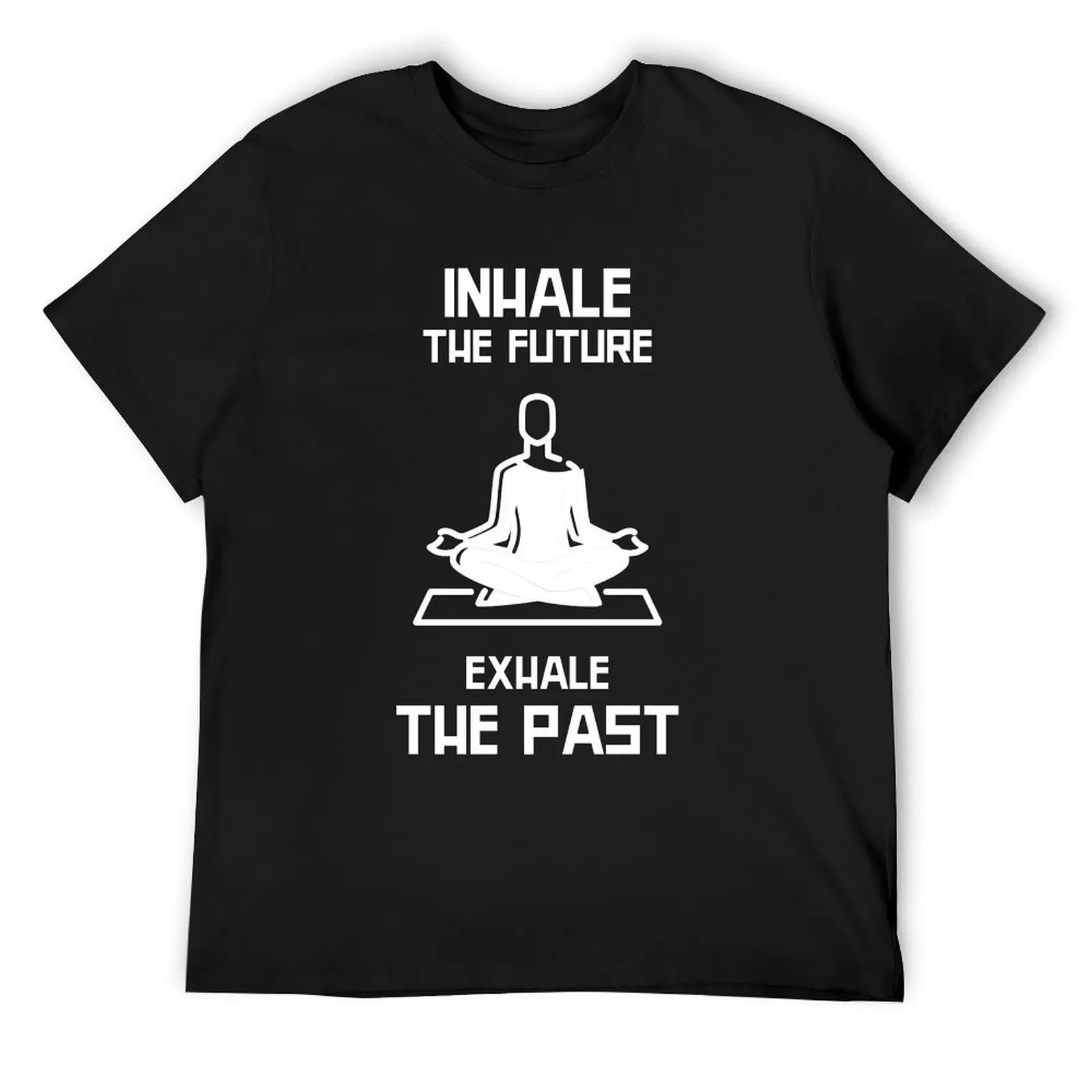 

Inspirational message Inhale The Future Exhale The Past T-Shirt funny gifts shirts graphic tees mens clothing
