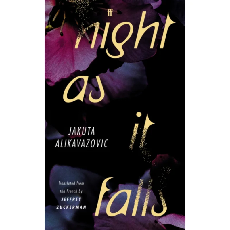 

Night As It Falls Jakuta Alikavazovic Faber And Faber 9780571342273 Книга