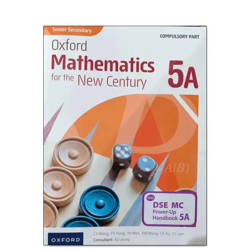 

Senior Secondary Oxford Mathematics For The New Century Compulsory Part Book 5A With DSE MC PowerUp Handbook 5A 2800 2024 Editi