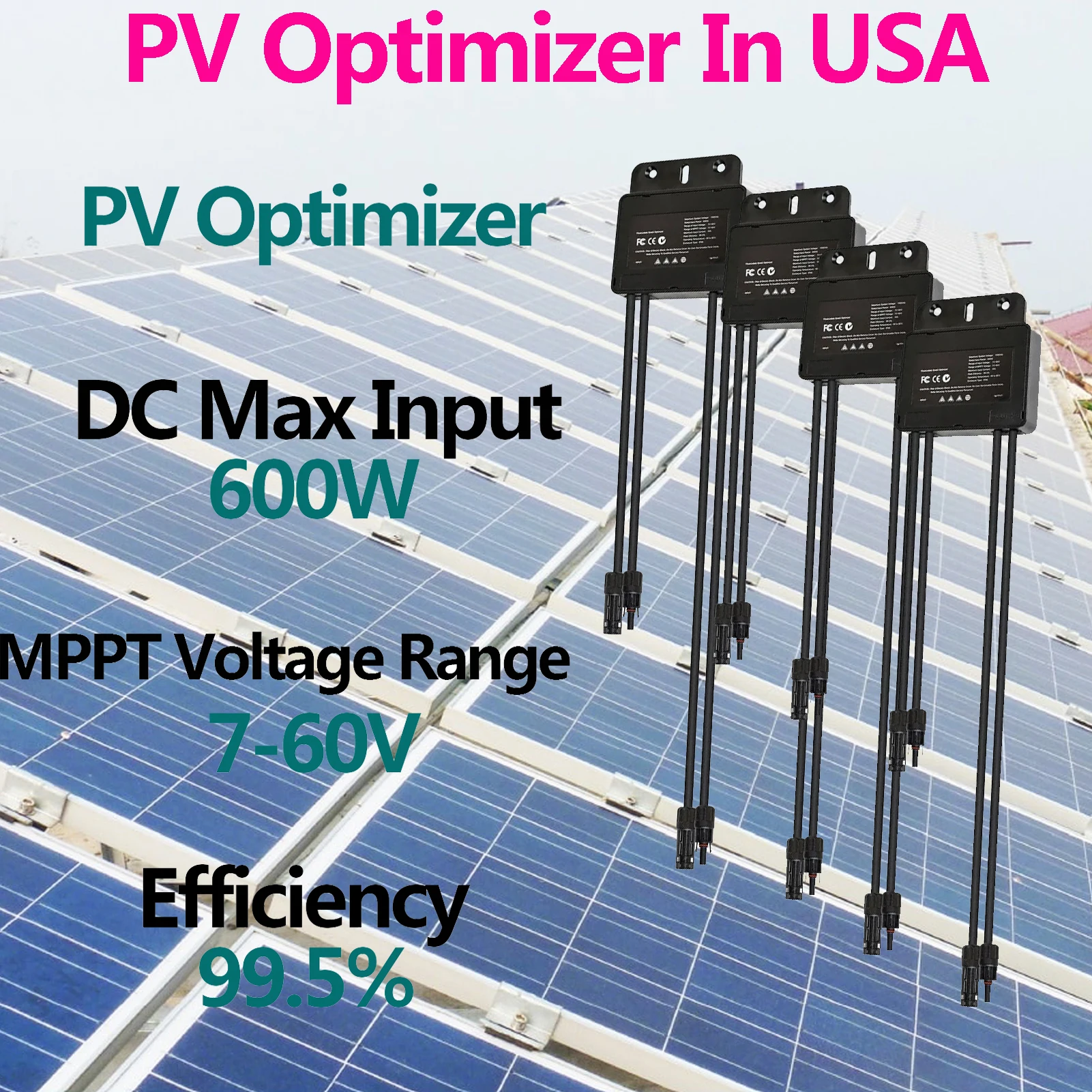 Smart 600W PV Optimizer In America Input MPPT Voltage 7V-60V Peak Efficiency 99.5%